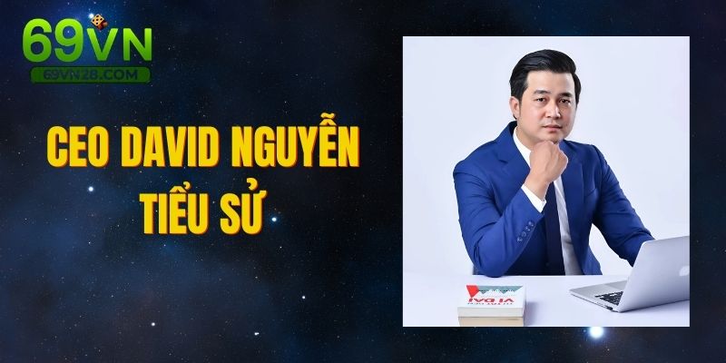 Tiểu sử CEO David Nguyễn