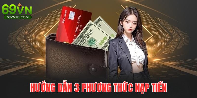 Hướng dẫn thực hiện nạp tiền vào tài khoản 69VN